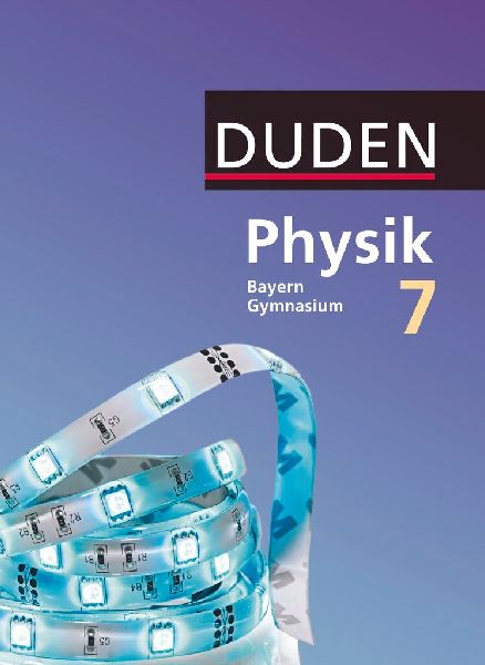 Duden Physik - Gymnasium Bayern 7. Jahrgangsstufe - Schülerbuch
