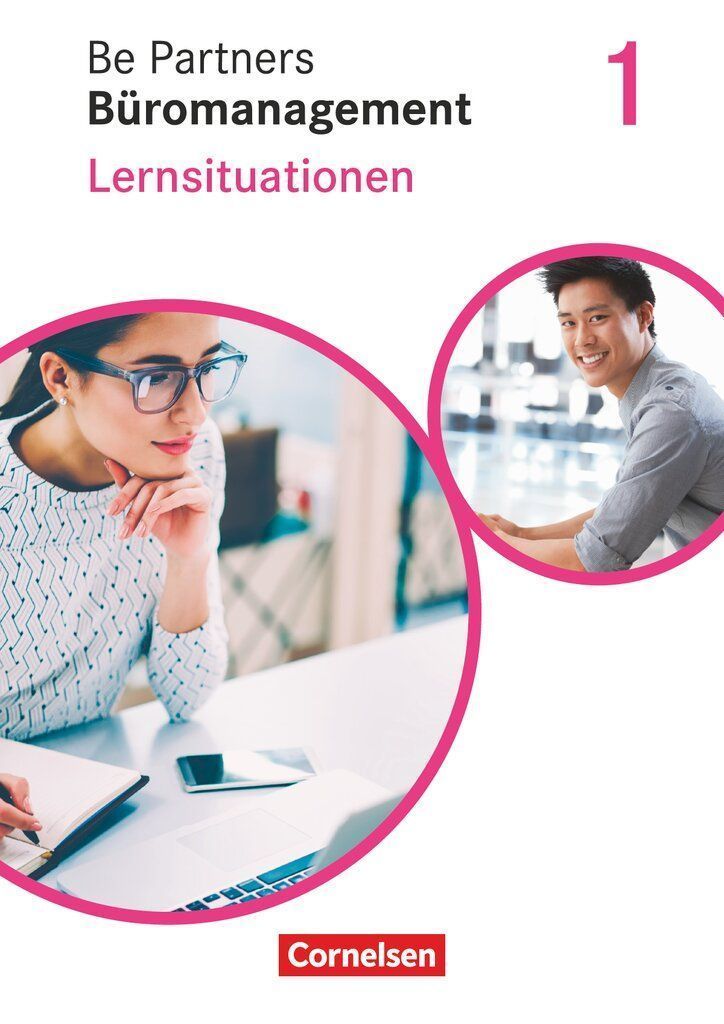 Be Partners - Büromanagement 1. Ausbildungsjahr: Lernfelder 1-4. Lernsituationen - Arbeitsbuch