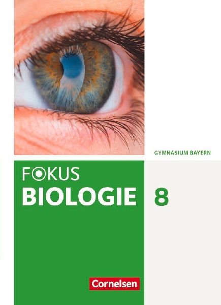 Fokus Biologie 8. Jahrgangsstufe - Gymnasium Bayern - Schüler...