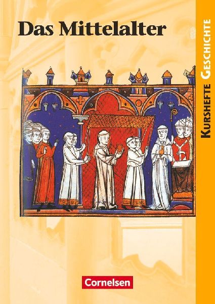 Kurshefte Geschichte. Schülerbuch. Mittelalter