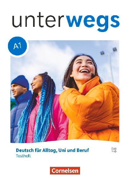 Unterwegs A1: Gesamtband - Allgemeine Ausgabe - Testheft mit A...