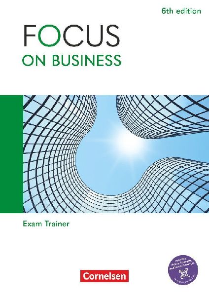 Focus on Business B1/B2 - 6th edition - Exam Trainer mit Lösu...