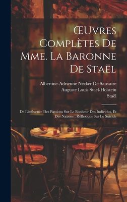 OEuvres Complètes De Mme. La Baronne De Staël: De L'inf...
