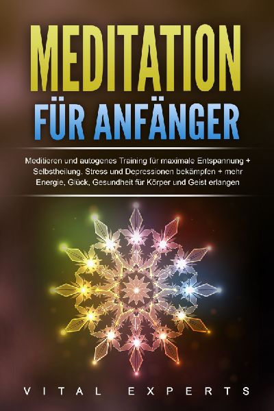 Meditation für Anfänger: Meditieren und autogenes Training f...