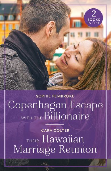 Copenhagen Escape With The Billionaire / Their Hawaiian Marria...