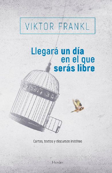 Llegara Un Dia En El Que Seras Libre