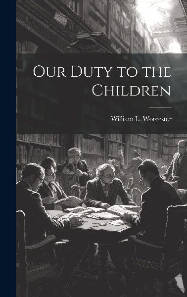 Our Duty to the Children
