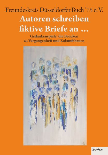 Autoren schreiben fiktive Briefe an ...
