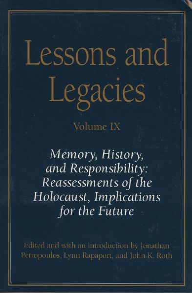 Lessons and Legacies IX: Memory, History, and Responsibility: ...