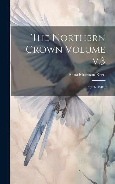 The Northern Crown Volume v.3