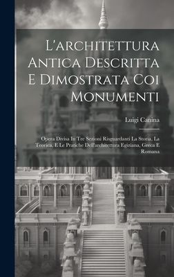 L'architettura Antica Descritta E Dimostrata Coi Monument...