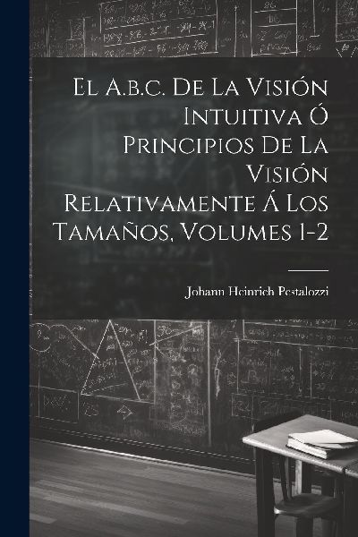 El A.b.c. De La Visión Intuitiva Ó Principios De La Visión ...