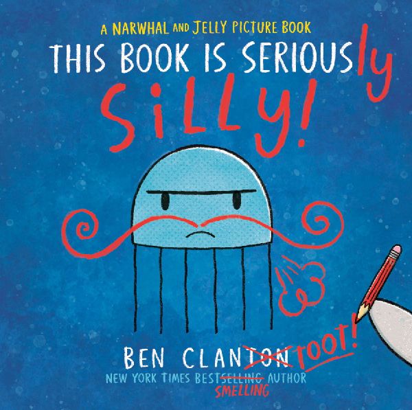 This Book Is Seriously Silly! (a Narwhal and Jelly Picture Boo...