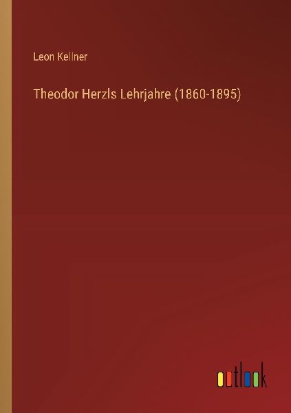 Theodor Herzls Lehrjahre (1860-1895)