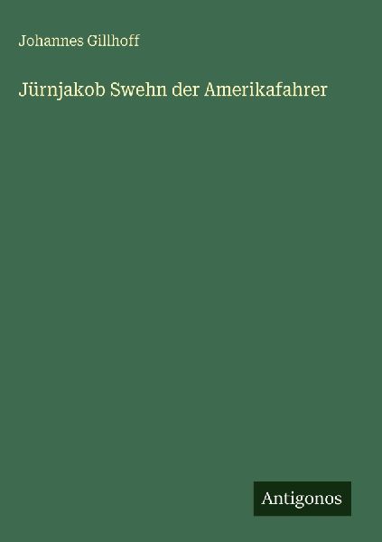 Jürnjakob Swehn der Amerikafahrer