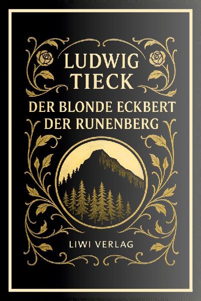 Ludwig Tieck: Der blonde Eckbert / Der Runenberg. Vollständig...