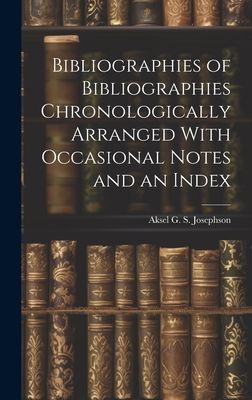 Bibliographies of Bibliographies Chronologically Arranged With...
