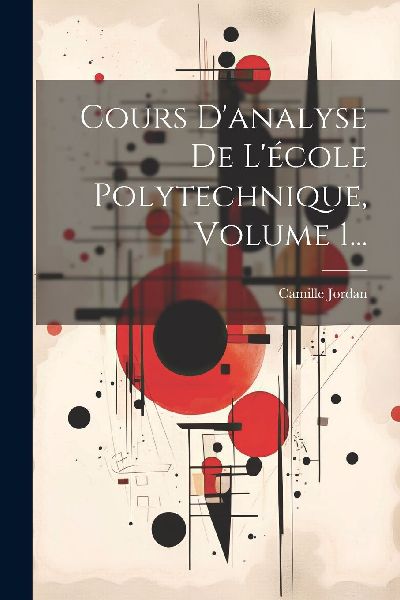 Cours D'analyse De L'école Polytechnique, Volume 1...