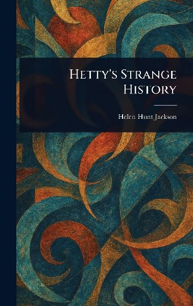 Hetty's Strange History