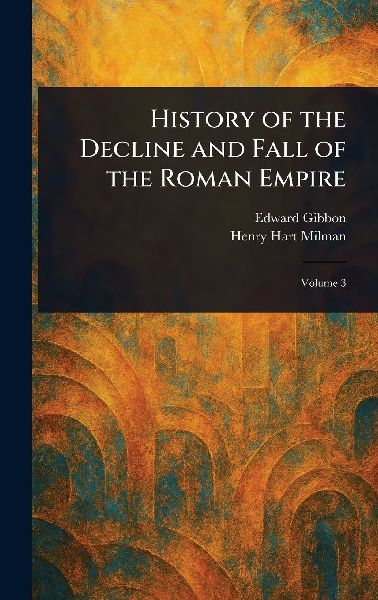 History of the Decline and Fall of the Roman Empire