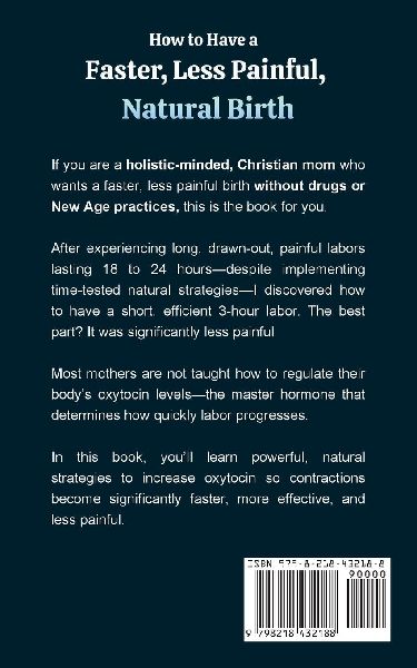 How to Have a Faster, Less Painful Natural Birth