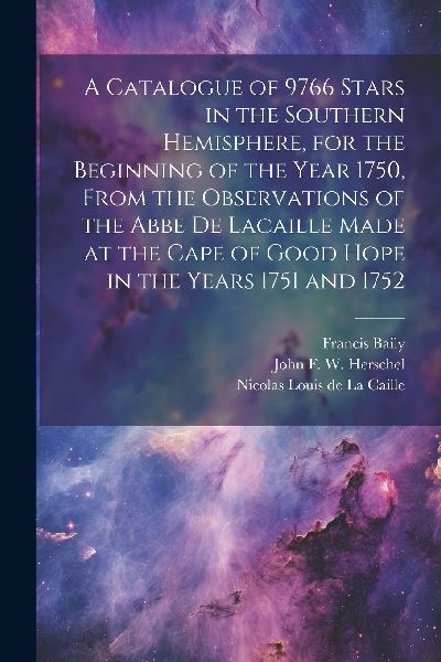 A Catalogue of 9766 Stars in the Southern Hemisphere, for the ...