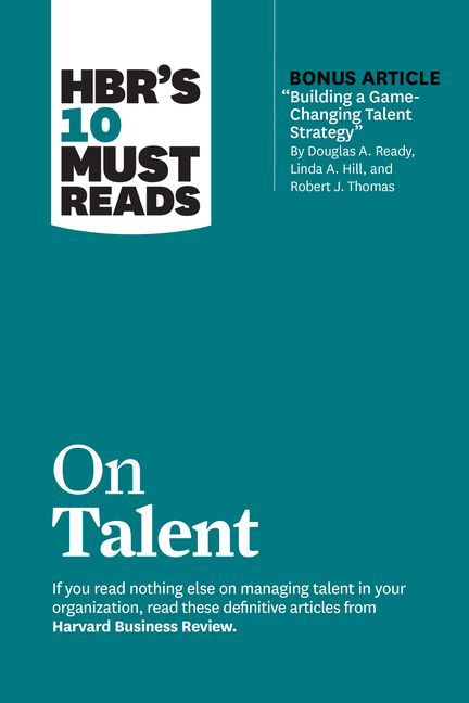Hbr's 10 Must Reads on Talent (with Bonus Article Buildin...