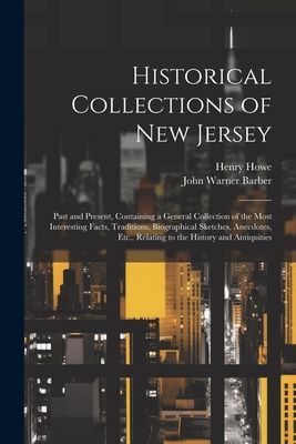 Historical Collections of New Jersey: Past and Present, Contai...