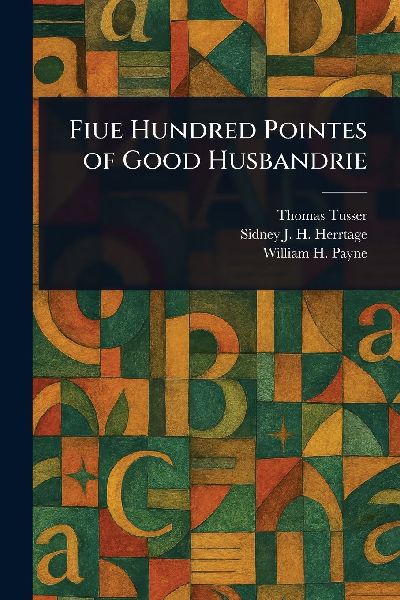 Fiue Hundred Pointes of Good Husbandrie
