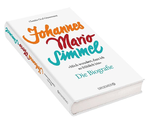 'Mich wundert, dass ich so fröhlich bin' Johannes Mario Simmel - die Biografie