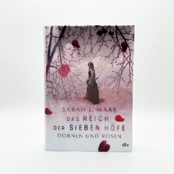 Das Reich der sieben Höfe - Dornen und Rosen