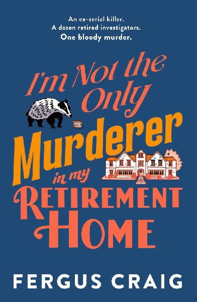 I'm Not the Only Murderer in My Retirement Home