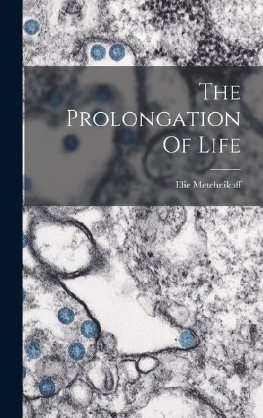 The Prolongation Of Life
