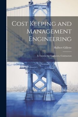 Cost Keeping and Management Engineering; a Treatise for Engine...