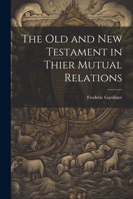 The Old and New Testament in Thier Mutual Relations