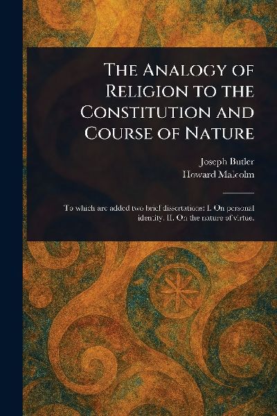 The Analogy of Religion to the Constitution and Course of Nature