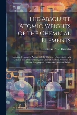 The Absolute Atomic Weights of the Chemical Elements: Establis...