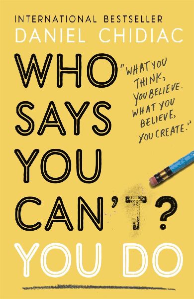 Who Says You Can't? You Do