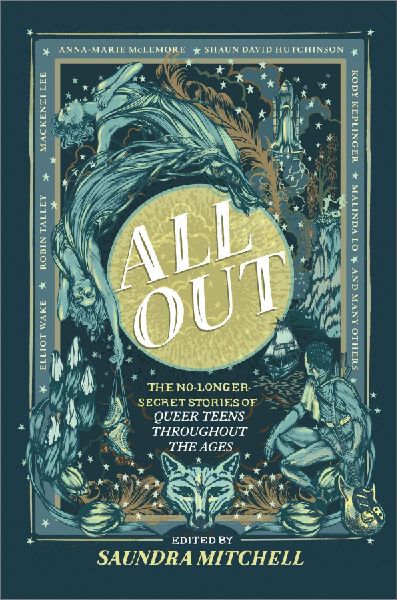 All Out: The No-Longer-Secret Stories of Queer Teens Throughou...