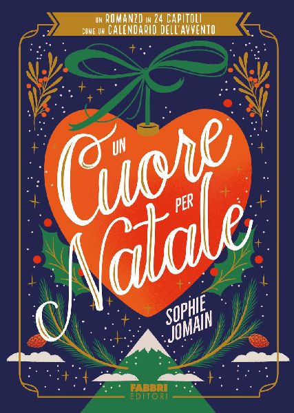 Un cuore per Natale. Un romanzo in 24 capitoli come un calenda...