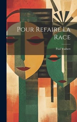 Pour Refaire La Race