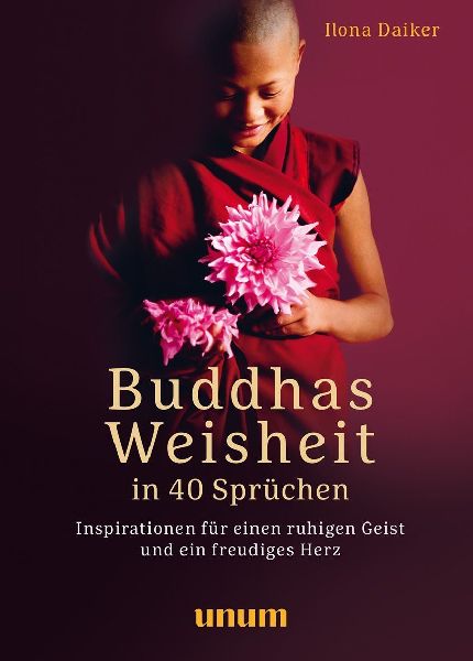 Buddhas Weisheit in 40 Sprüchen
