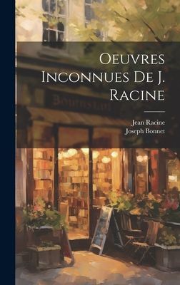 Oeuvres Inconnues De J. Racine