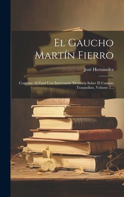 El Gaucho Martín Fierro: Contiene Al Final Una Interesante Me...