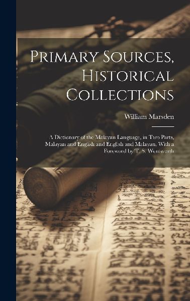 Primary Sources, Historical Collections: A Dictionary of the M...