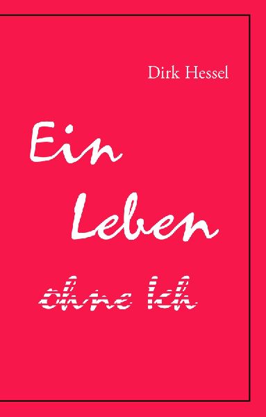Ein Leben ohne Ich