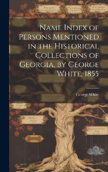 Name Index of Persons Mentioned in the Historical Collections ...