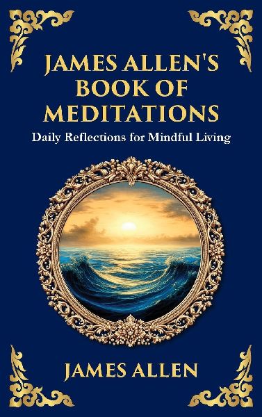 James Allen's Book of Meditations