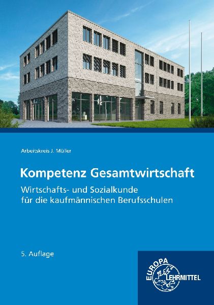 Kompetenz Gesamtwirtschaft, Wirtschafts- und Sozialkunde für ...