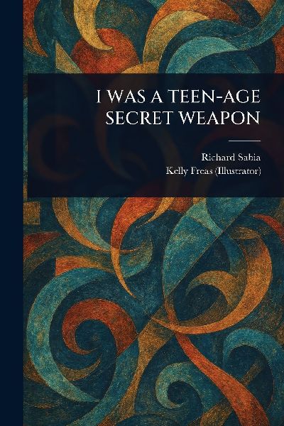 I Was a Teen-Age Secret Weapon